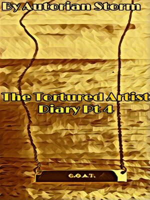 cover image of The Tortured Artist Diary Pt 4